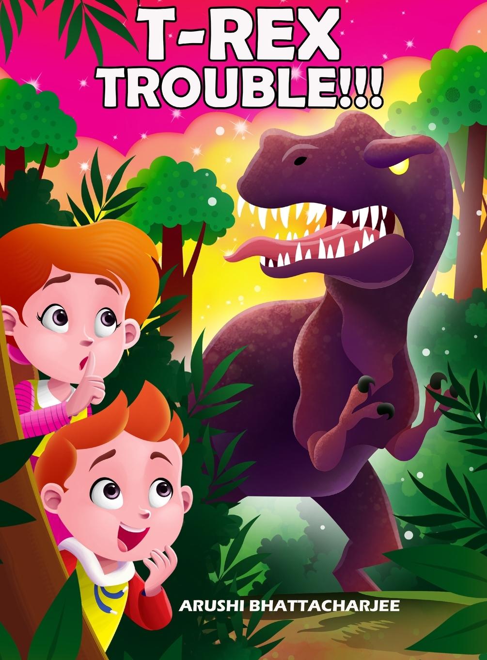 Book T-Rex Trouble!!! Arushi Bhattacharjee