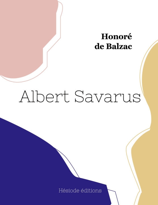 Knjiga Albert Savarus Honoré de Balzac