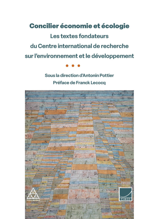 Carte Concilier économie et écologie : les textes fondateurs du Centre international de recherche sur l'environnement et le développement POTTIER