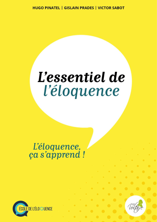 Book L'ESSENTIEL DE L'ELOQUENCE - L'ELOQUENCE CA S'APPREND ! PINATEL HUGO