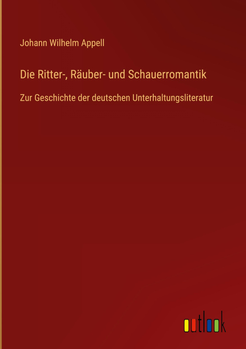 Libro Die Ritter-, Räuber- und Schauerromantik 