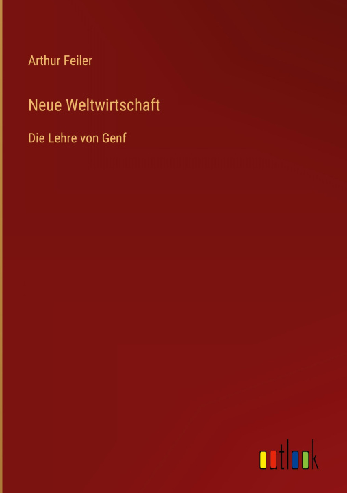 Knjiga Neue Weltwirtschaft Arthur Feiler