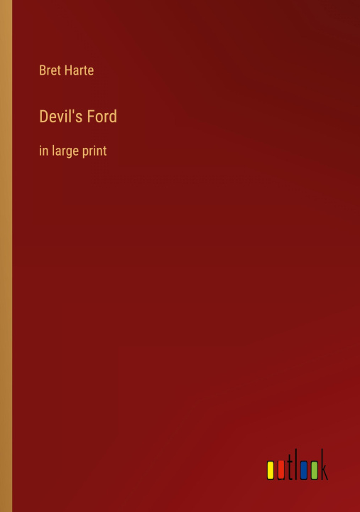 Knjiga Devil's Ford Bret Harte