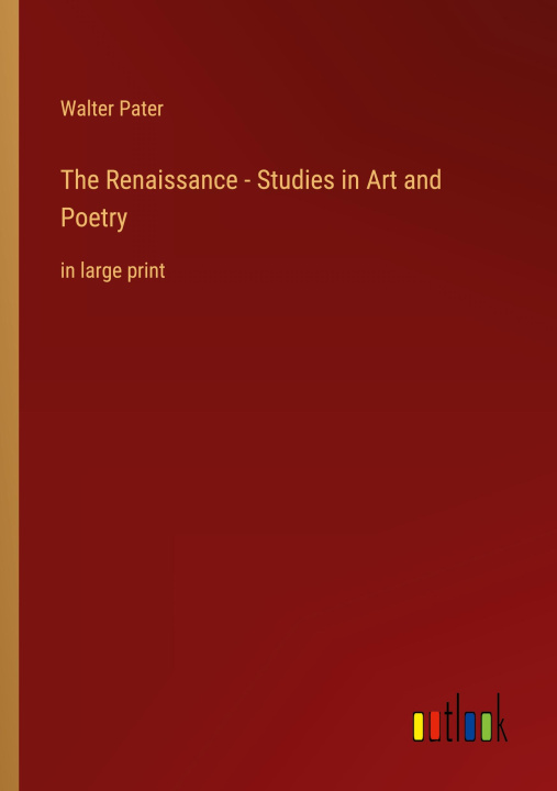 Libro The Renaissance - Studies in Art and Poetry Walter Pater