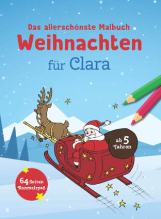 Kniha Das allerschönste Malbuch Weihnachten für Clara 