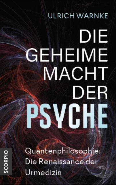 E-kniha Die geheime Macht der Psyche Ulrich Warnke