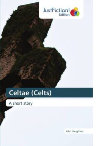 Knjiga Celtae (Celts) John Haughton