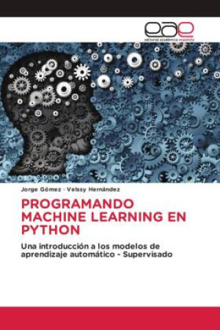 Knjiga PROGRAMANDO MACHINE LEARNING EN PYTHON Velssy Hernández