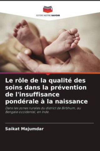 Książka Le rôle de la qualité des soins dans la prévention de l'insuffisance pondérale ? la naissance 