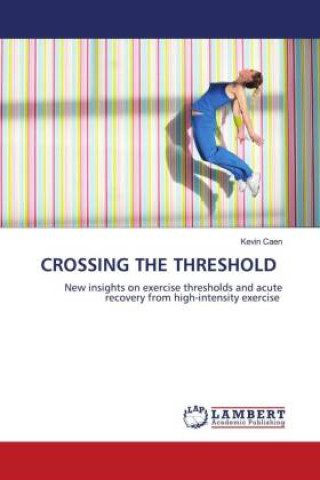Knjiga CROSSING THE THRESHOLD Kevin Caen