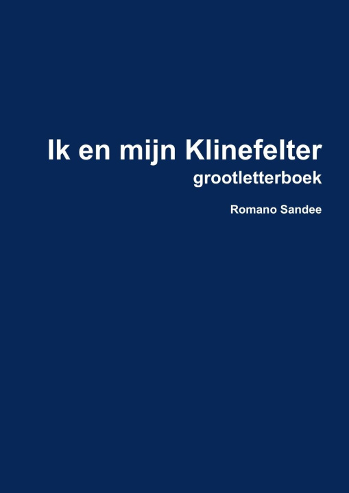 Knjiga Ik en mijn Klinefelter - grootletterboek Romano Sandee