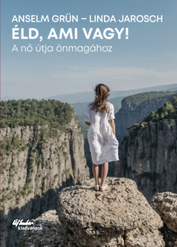 Boek Éld, ami vagy! Anselm Grün