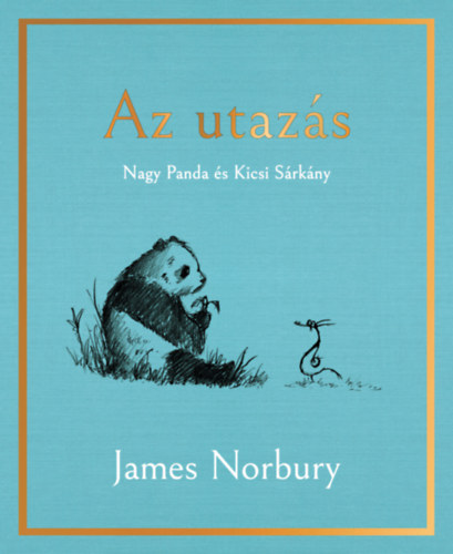 Книга Az utazás - Nagy Panda és Kicsi Sárkány James Norbury