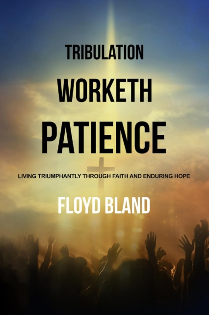 E-knjiga Tribulation Worketh Patience Floyd Bland