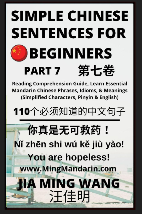 Książka Simple Chinese Sentences for Beginners (Part 7) - Idioms and Phrases for Beginners (HSK All Levels) 