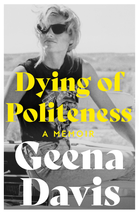 Knjiga Dying of Politeness Geena Davis