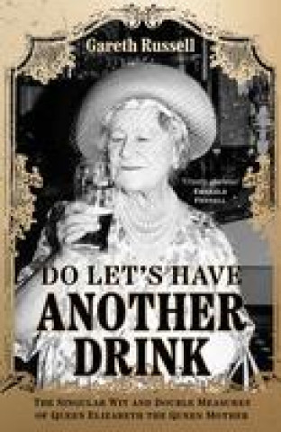 Buch Do Let's Have Another Drink Gareth Russell