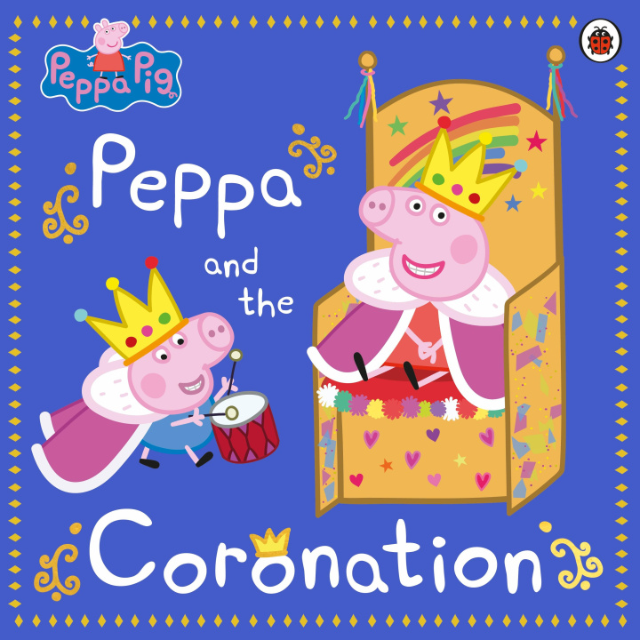 Kniha Peppa Pig: Peppa and the Coronation Peppa Pig