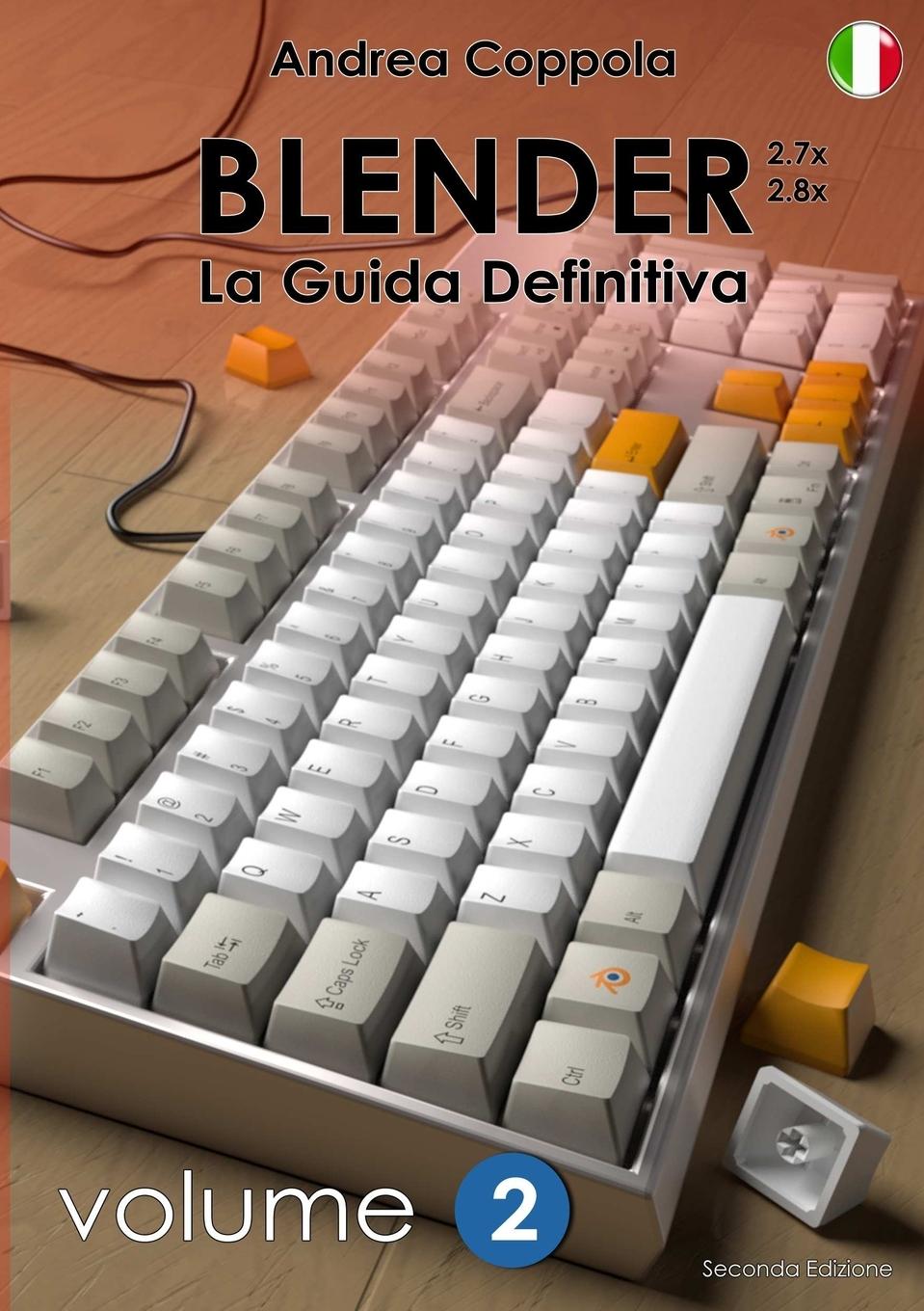 Buch BLENDER - LA GUIDA DEFINITIVA - VOLUME 2 - Edizione 2 Andrea Coppola