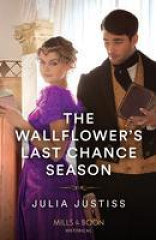 Knjiga Wallflower's Last Chance Season Julia Justiss