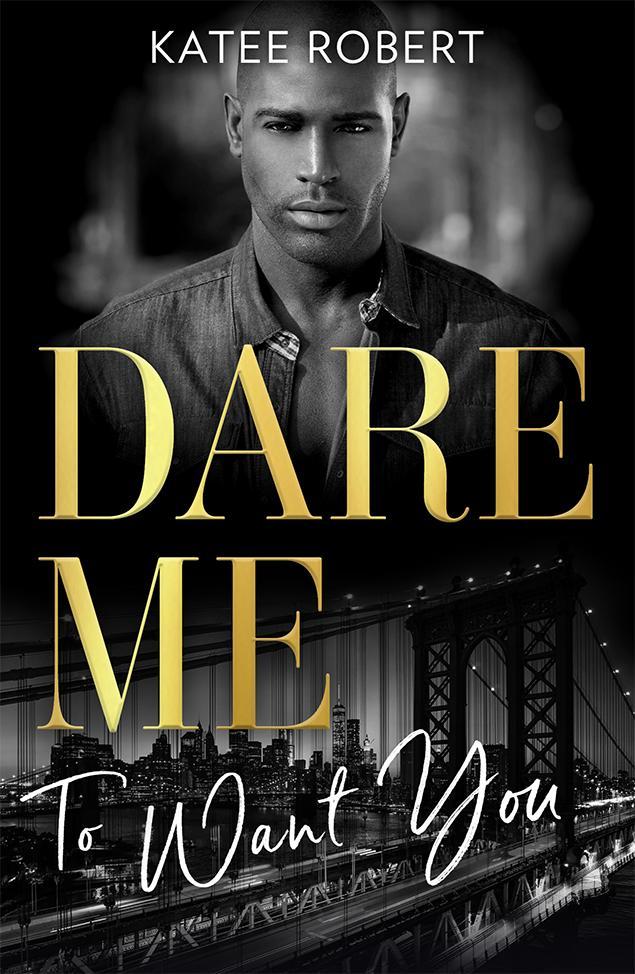 Kniha Dare Me...To Want You Katee Robert