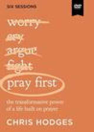 Video Pray First Video Study Chris Hodges
