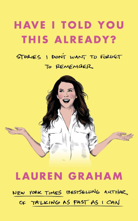 Carte Have I Told You This Already? Lauren Graham