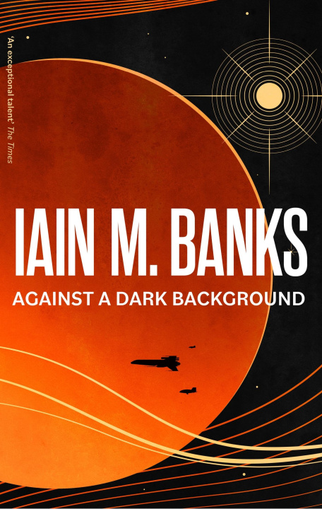 Könyv Against A Dark Background Iain M. Banks