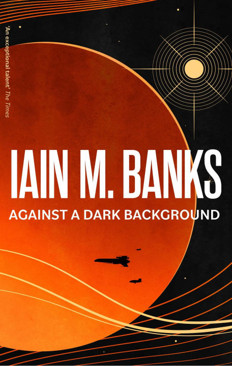 Buch Against A Dark Background Iain M. Banks