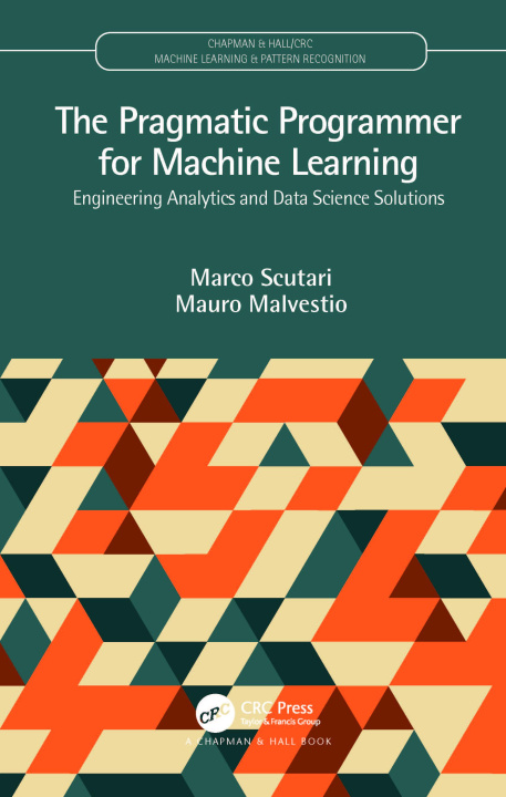 Carte Pragmatic Programmer for Machine Learning Marco (Istituto Dalle Molle) Scutari