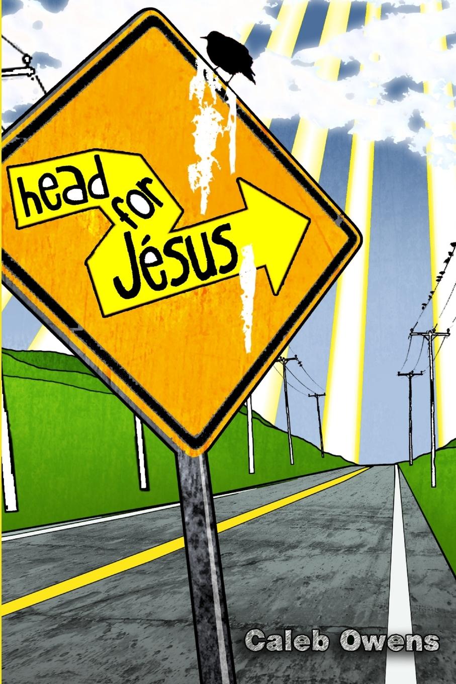 Knjiga Head for Jésus Caleb Owens