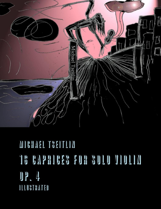 Knjiga 16 Caprices Score with Illustrations Michael Tseitlin