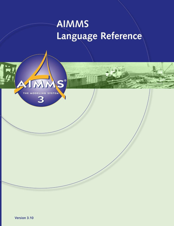 Book AIMMS 3.10 Language Reference Marcel Roelofs
