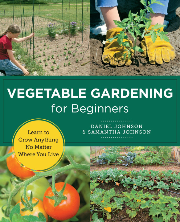 Könyv Vegetable Gardening for Beginners Daniel Johnson