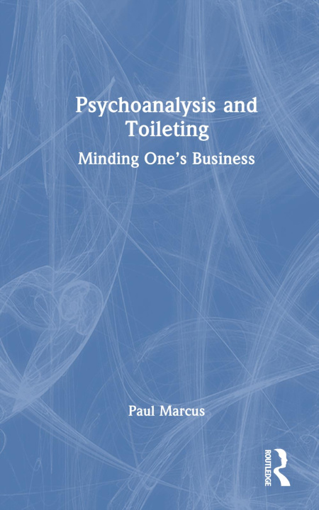 Carte Psychoanalysis and Toileting Paul Marcus