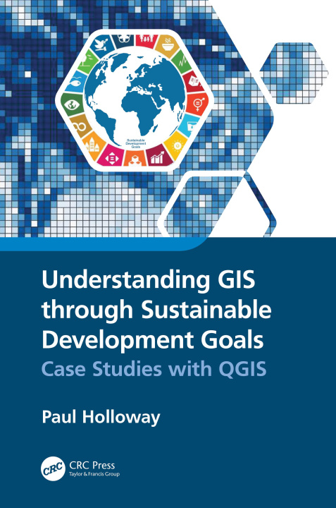 Kniha Understanding GIS through Sustainable Development Goals Holloway
