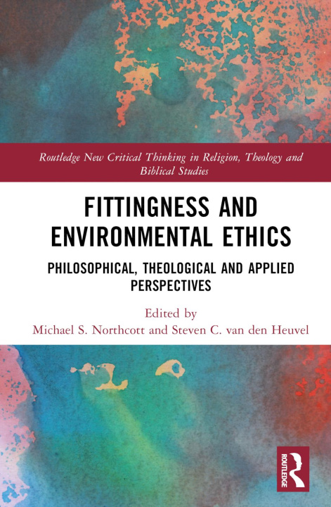 Knjiga Fittingness and Environmental Ethics Michael S. Northcott