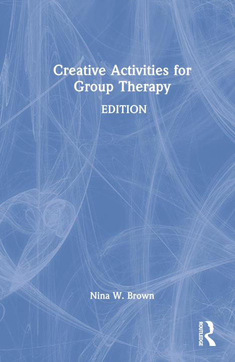 Książka Creative Activities for Group Therapy Brown