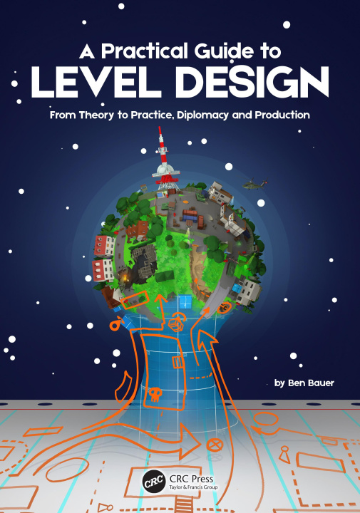 Könyv Practical Guide to Level Design Benjamin Bauer