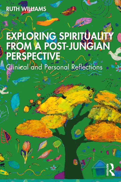 Carte Exploring Spirituality from a Post-Jungian Perspective Ruth Williams