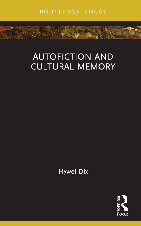 Książka Autofiction and Cultural Memory Hywel Dix