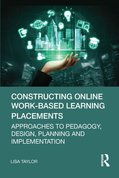 Livro Constructing Online Work-Based Learning Placements Lisa Taylor
