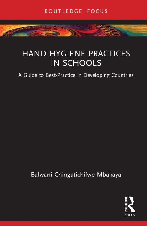 Kniha Hand Hygiene Practices in Schools Balwani Chingatichifwe Mbakaya