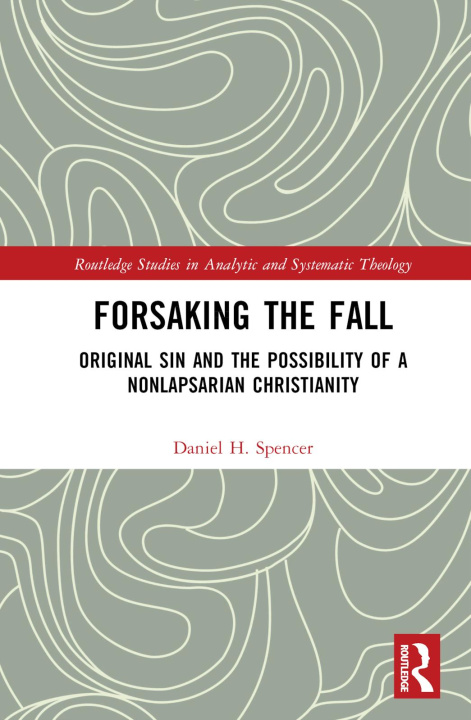 Knjiga Forsaking the Fall Spencer