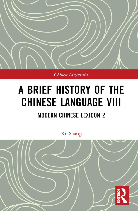 Knjiga Brief History of the Chinese Language VIII Xi Xiang