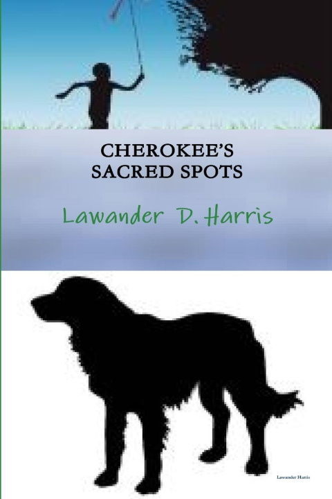 Kniha Cherokees Sacred Spots Lawander Harris