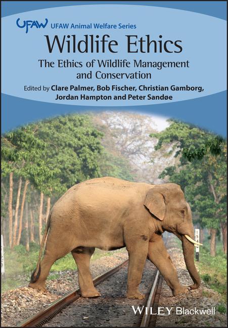 Книга Wildlife Ethics: The Ethics of Wildlife Management  and Conservation C Palmer