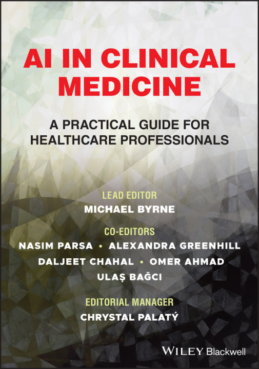 Kniha AI in Clinical Medicine: A Practical Guide for Hea lthcare Professionals Byrne