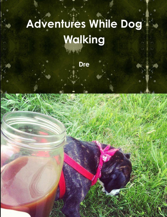 Knjiga Adventures While Dog Walking Dre