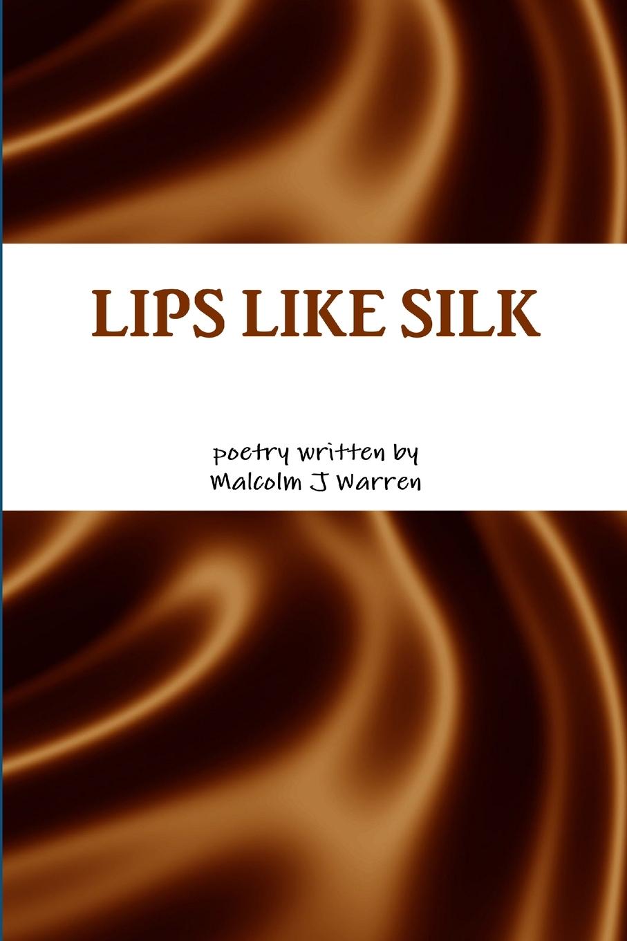 Knjiga LIPS LIKE SILK Malcolm J Warren